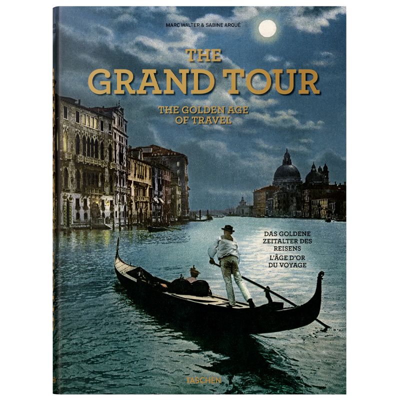 

Grand tour. the golden age of travel