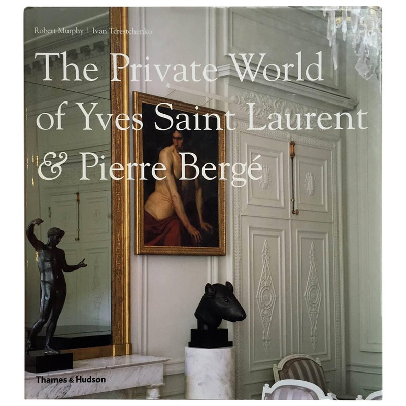 Murphy, Robert The Private World of Yves Saint Laurent & Pierre Berg    | Loft Concept 