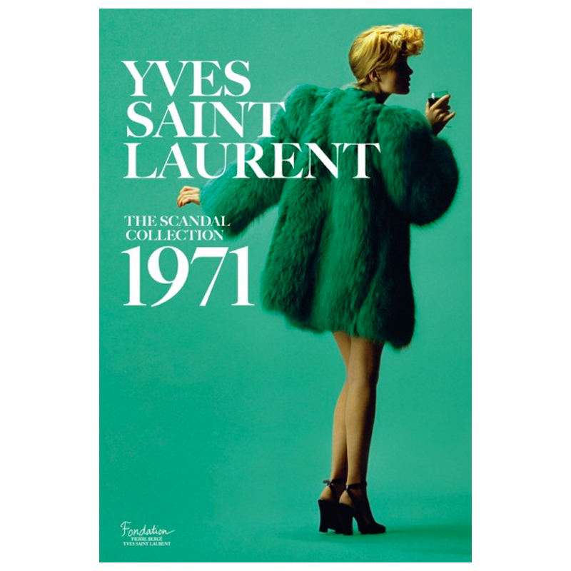 Saillard, Olivier Yves Saint Laurent: The Scandal Collection 1971    | Loft Concept 