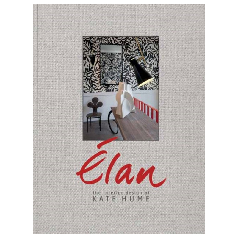 Elan: The Interior Design of Kate Hume    | Loft Concept 