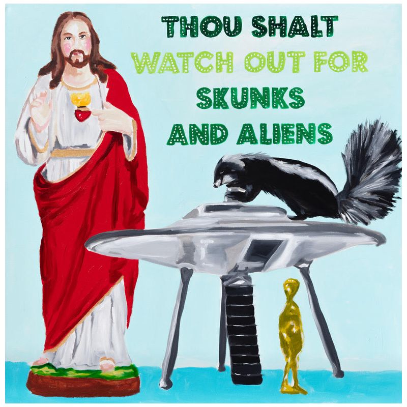 

Картина Thou Shalt Watch Out for Skunks and Aliens