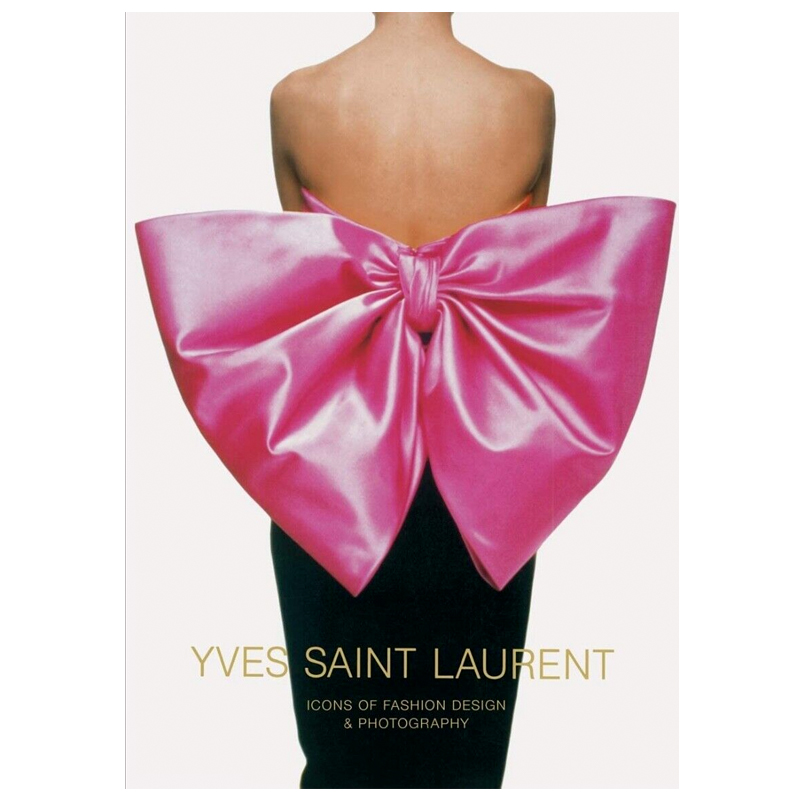

YVES SAINT LAURENT ICONS OF FASHION DESIGN & PHOTOGRAPHY By Marguerite Duras