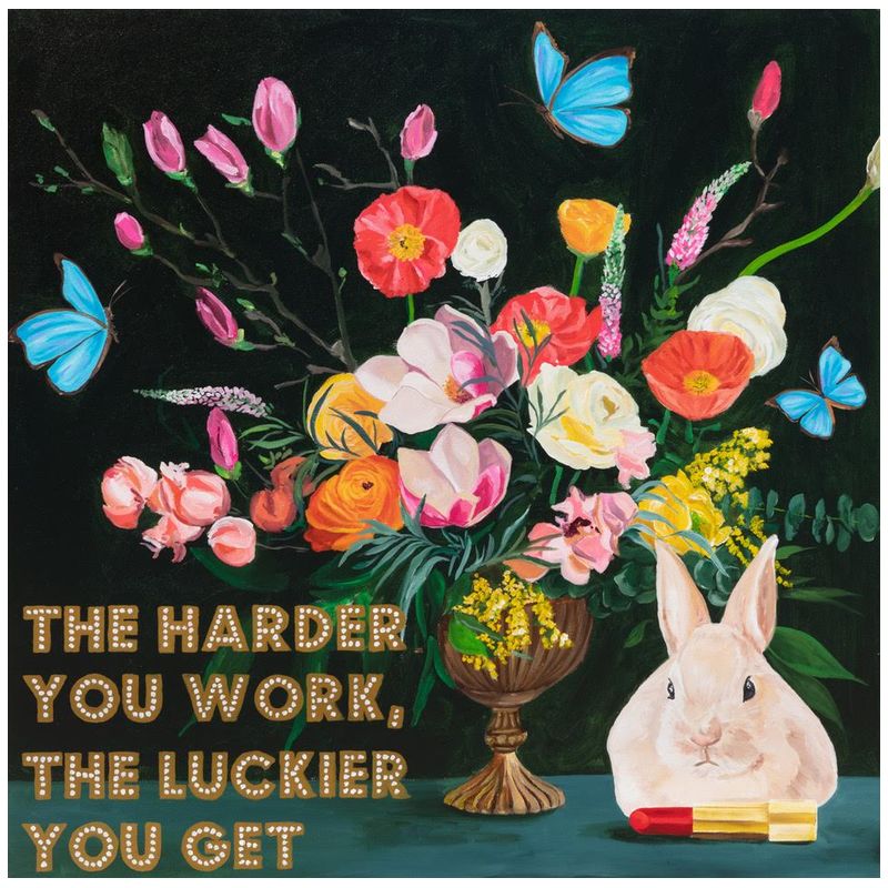  The Harder You Work, The Luckier You Get    | Loft Concept 