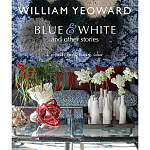 William Yeoward: Blue and White and Other Stories варинант исполнения - 1 | Loft Concept в Москве