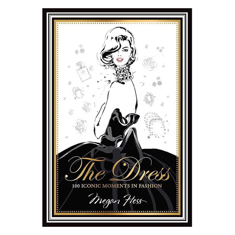 Megan Hess. The Dress: 100 Iconic Fashion Moments  в Москве | Loft Concept 